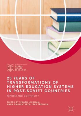 Huisman / Froumin / Smolentseva |  25 Years of Transformations of Higher Education Systems in Post-Soviet Countries | Buch |  Sack Fachmedien