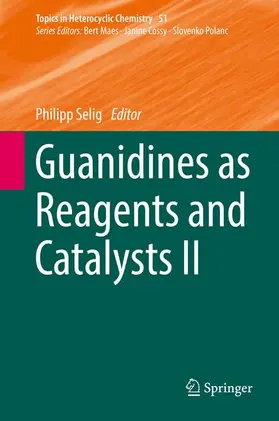 Selig |  Guanidines as Reagents and Catalysts II | Buch |  Sack Fachmedien