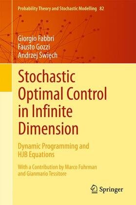 Fabbri / Gozzi / Swiech |  Stochastic Optimal Control in Infinite Dimension | Buch |  Sack Fachmedien