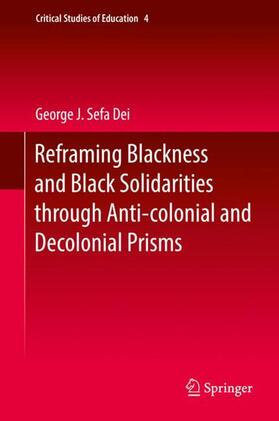 Dei |  Reframing Blackness and Black Solidarities through Anti-colonial and Decolonial Prisms | Buch |  Sack Fachmedien