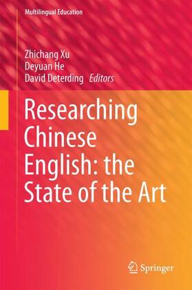 Xu / Deterding / He |  Researching Chinese English: the State of the Art | Buch |  Sack Fachmedien