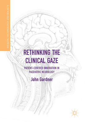 Gardner |  Rethinking the Clinical Gaze | eBook | Sack Fachmedien