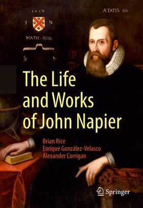 Rice / Corrigan / González-Velasco |  The Life and Works of John Napier | Buch |  Sack Fachmedien