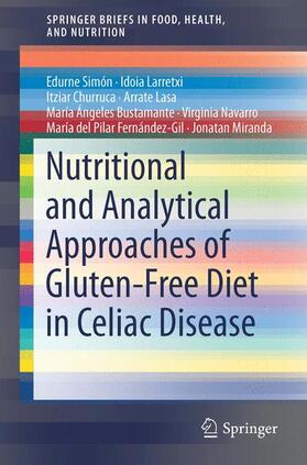 Simón / Larretxi / Churruca |  Nutritional and Analytical Approaches of Gluten-Free Diet in Celiac Disease | Buch |  Sack Fachmedien