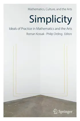 Ording / Kossak |  Simplicity: Ideals of Practice in Mathematics and the Arts | Buch |  Sack Fachmedien