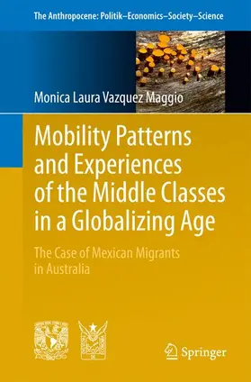 Vazquez Maggio |  Mobility Patterns and Experiences of the Middle Classes in a Globalizing Age | Buch |  Sack Fachmedien