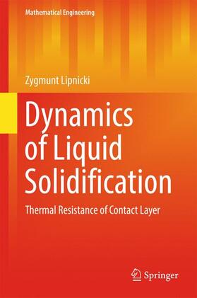 Lipnicki |  Dynamics of Liquid Solidification | Buch |  Sack Fachmedien