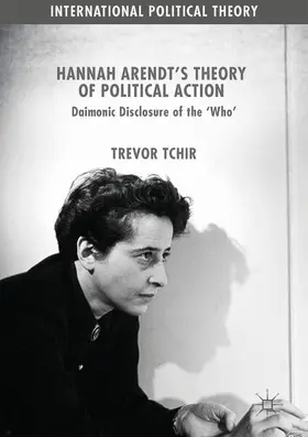 Tchir |  Hannah Arendt's Theory of Political Action | Buch |  Sack Fachmedien