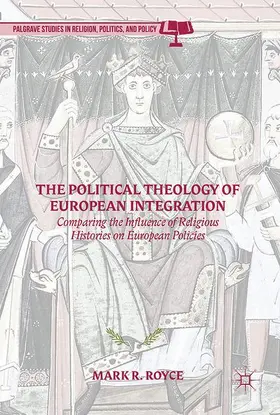 Royce | The Political Theology of European Integration | Buch | 978-3-319-53446-6 | sack.de