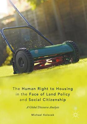 Kolocek |  The Human Right to Housing in the Face of Land Policy and Social Citizenship | Buch |  Sack Fachmedien