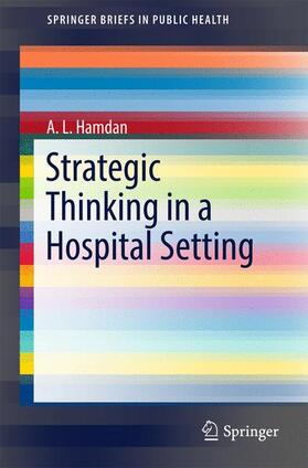 Hamdan |  Strategic Thinking in a Hospital Setting | Buch |  Sack Fachmedien