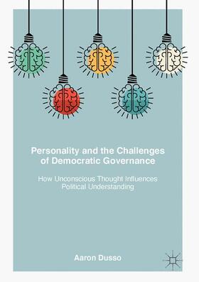 Dusso |  Personality and the Challenges of Democratic Governance | Buch |  Sack Fachmedien