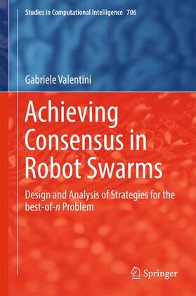 Valentini |  Achieving Consensus in Robot Swarms | Buch |  Sack Fachmedien