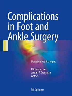 Grossman / Lee |  Complications in Foot and Ankle Surgery | Buch |  Sack Fachmedien