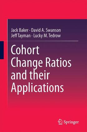 Baker / Tedrow / Swanson |  Cohort Change Ratios and their Applications | Buch |  Sack Fachmedien