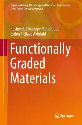 Mahamood / Akinlabi |  Functionally Graded Materials | Buch |  Sack Fachmedien