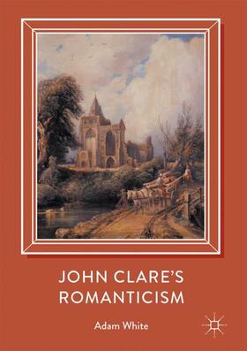 White |  John Clare's Romanticism | Buch |  Sack Fachmedien