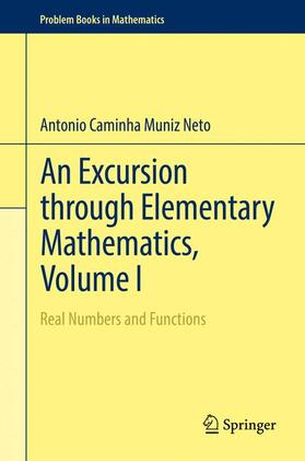 Caminha Muniz Neto |  An Excursion through Elementary Mathematics, Volume I | Buch |  Sack Fachmedien