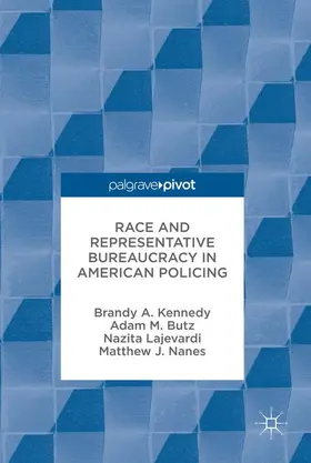 Kennedy / Butz / Lajevardi |  Race and Representative Bureaucracy in American Policing | Buch |  Sack Fachmedien