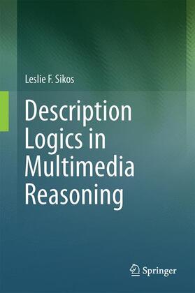 Sikos |  Description Logics in Multimedia Reasoning | Buch |  Sack Fachmedien