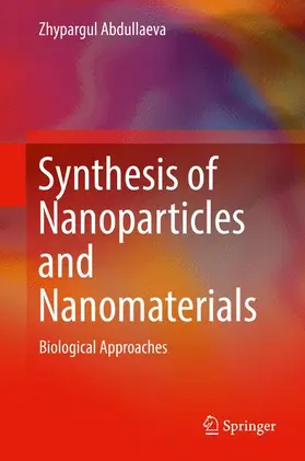 Abdullaeva |  Synthesis of Nanoparticles and Nanomaterials | Buch |  Sack Fachmedien