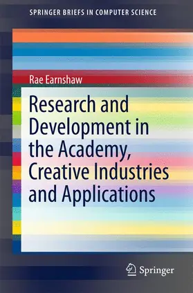 Earnshaw |  Research and Development in the Academy, Creative Industries and Applications | Buch |  Sack Fachmedien