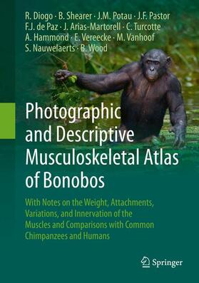 Diogo / Vanhoof / Shearer |  Photographic and Descriptive Musculoskeletal Atlas of Bonobos | Buch |  Sack Fachmedien