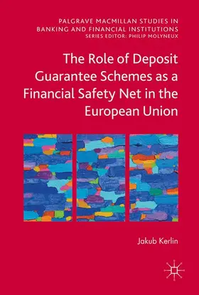 Kerlin |  The Role of Deposit Guarantee Schemes as a Financial Safety Net in the European Union | Buch |  Sack Fachmedien