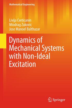 Cveticanin / Balthazar / Zukovic |  Dynamics of Mechanical Systems with Non-Ideal Excitation | Buch |  Sack Fachmedien
