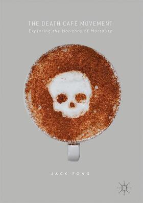 Fong |  The Death Café Movement | Buch |  Sack Fachmedien