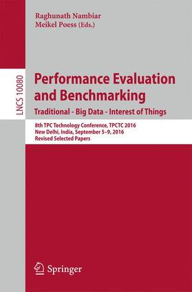Poess / Nambiar |  Performance Evaluation and Benchmarking. Traditional - Big Data - Internet of Things | Buch |  Sack Fachmedien