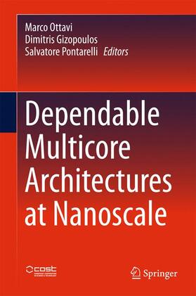 Ottavi / Pontarelli / Gizopoulos |  Dependable Multicore Architectures at Nanoscale | Buch |  Sack Fachmedien