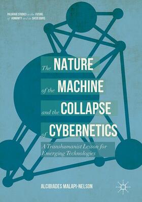 Malapi-Nelson |  The Nature of the Machine and the Collapse of Cybernetics | Buch |  Sack Fachmedien