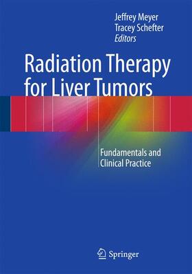 Schefter / Meyer |  Radiation Therapy for Liver Tumors | Buch |  Sack Fachmedien