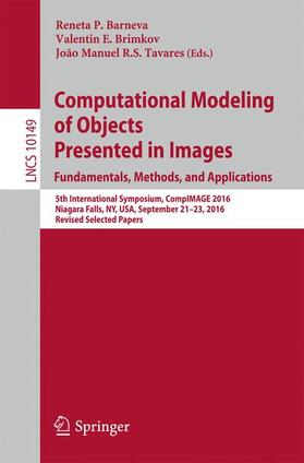 Barneva / Tavares / Brimkov |  Computational Modeling of Objects Presented in Images. Fundamentals, Methods, and Applications | Buch |  Sack Fachmedien