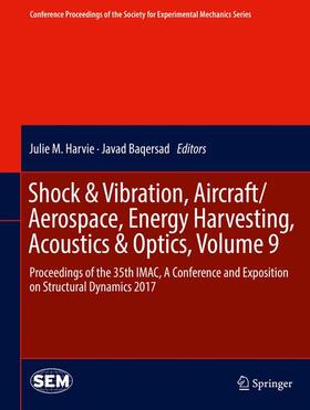 Baqersad / Harvie |  Shock & Vibration, Aircraft/Aerospace, Energy Harvesting, Acoustics & Optics, Volume 9 | Buch |  Sack Fachmedien