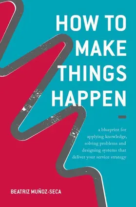 Muñoz-Seca |  How to Make Things Happen | Buch |  Sack Fachmedien