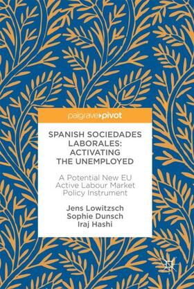 Lowitzsch / Hashi / Dunsch |  Spanish Sociedades Laborales-Activating the Unemployed | Buch |  Sack Fachmedien