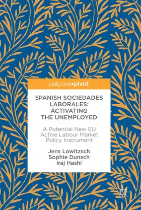 Lowitzsch / Dunsch / Hashi |  Spanish Sociedades Laborales—Activating the Unemployed | eBook | Sack Fachmedien