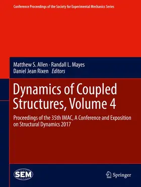 Allen / Rixen / Mayes |  Dynamics of Coupled Structures, Volume 4 | Buch |  Sack Fachmedien