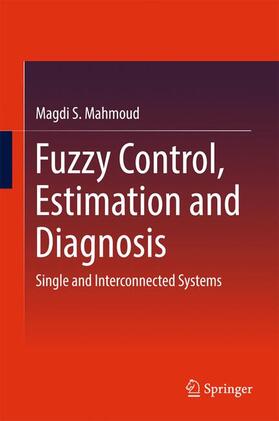 Mahmoud |  Fuzzy Control, Estimation and Diagnosis | Buch |  Sack Fachmedien