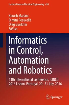 Madani / Gusikhin / Peaucelle |  Informatics in Control, Automation and Robotics | Buch |  Sack Fachmedien