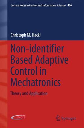 Hackl |  Non-identifier Based Adaptive Control in Mechatronics | Buch |  Sack Fachmedien