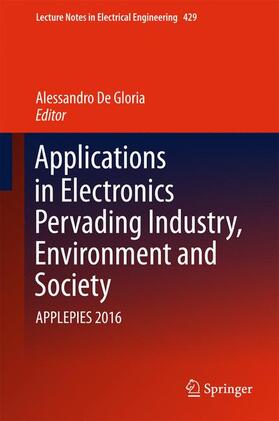 De Gloria | Applications in Electronics Pervading Industry, Environment and Society | Buch | 978-3-319-55070-1 | sack.de