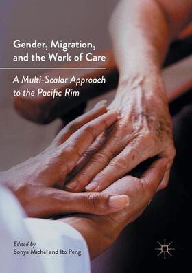 Peng / Michel |  Gender, Migration, and the Work of Care | Buch |  Sack Fachmedien