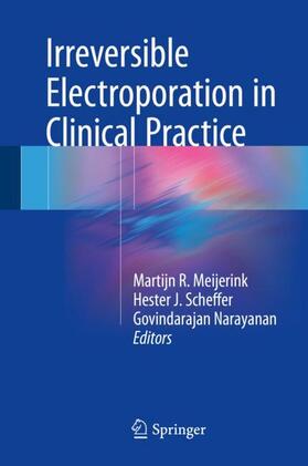 Meijerink / Narayanan / Scheffer |  Irreversible Electroporation in Clinical Practice | Buch |  Sack Fachmedien
