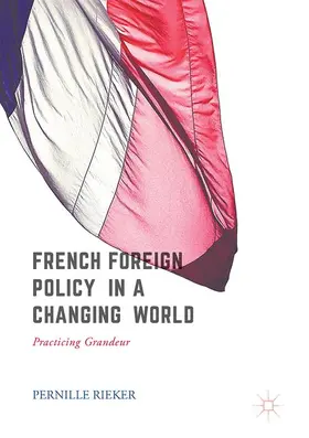 Rieker |  French Foreign Policy in a Changing World | Buch |  Sack Fachmedien