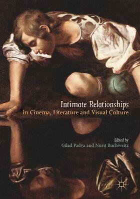 Buchweitz / Padva |  Intimate Relationships in Cinema, Literature and Visual Culture | Buch |  Sack Fachmedien