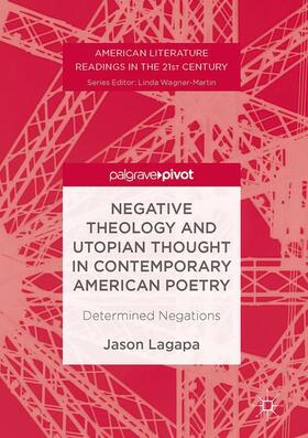 Lagapa |  Negative Theology and Utopian Thought in Contemporary American Poetry | Buch |  Sack Fachmedien