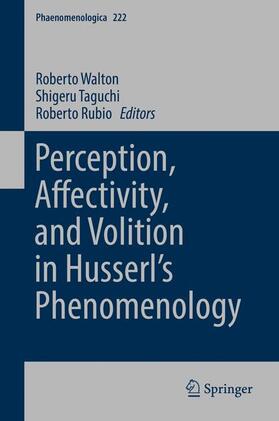 Walton / Rubio / Taguchi |  Perception, Affectivity, and Volition in Husserl¿s Phenomenology | Buch |  Sack Fachmedien